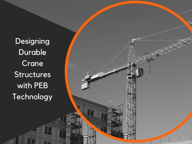PEB technology, crane structures, aircraft hangars, PEB sheds, durable crane design, pre-engineered buildings, industrial construction, steel structures, cost-effective construction, sustainable building.