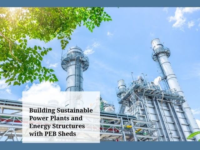 Sustainable power plant with PEB sheds housing solar farm equipment.