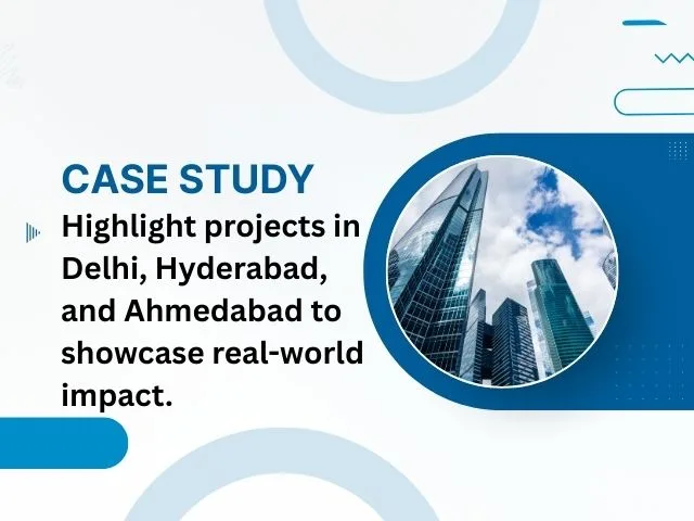 Case Studies Highlight projects in Delhi, Hyderabad, and Ahmedabad to showcase real-world impact