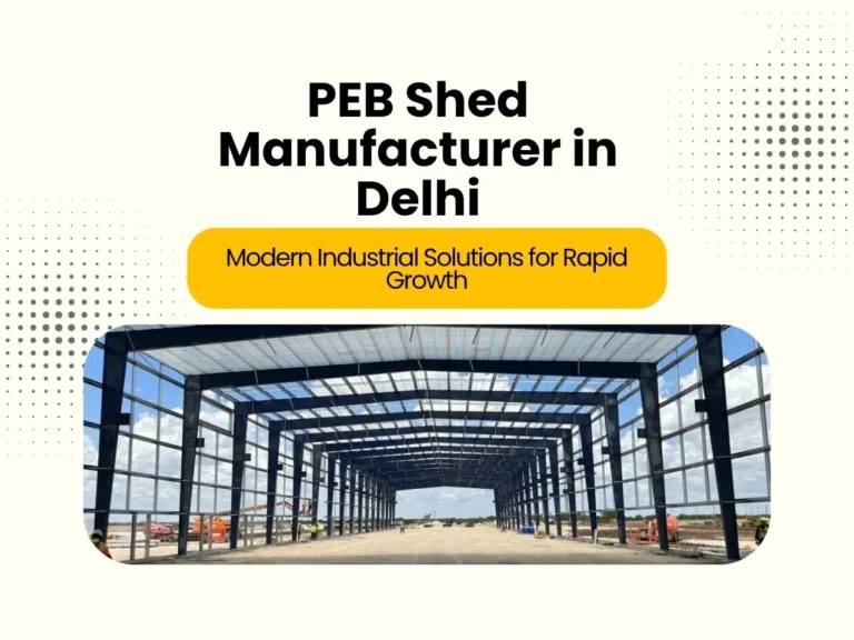 PEB Shed Manufacturer in Delhi
