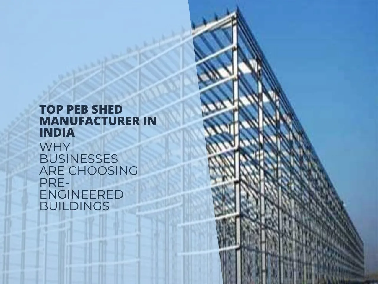top PEB shed manufacturer in India industrial structure
