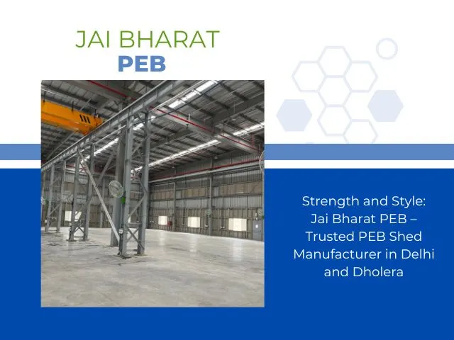 Trusted PEB Shed Manufacturer in Delhi and Dholera