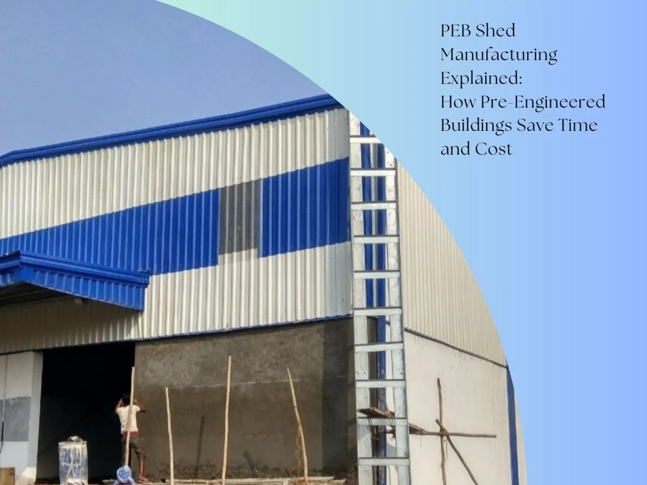 PEB Shed Manufacturing