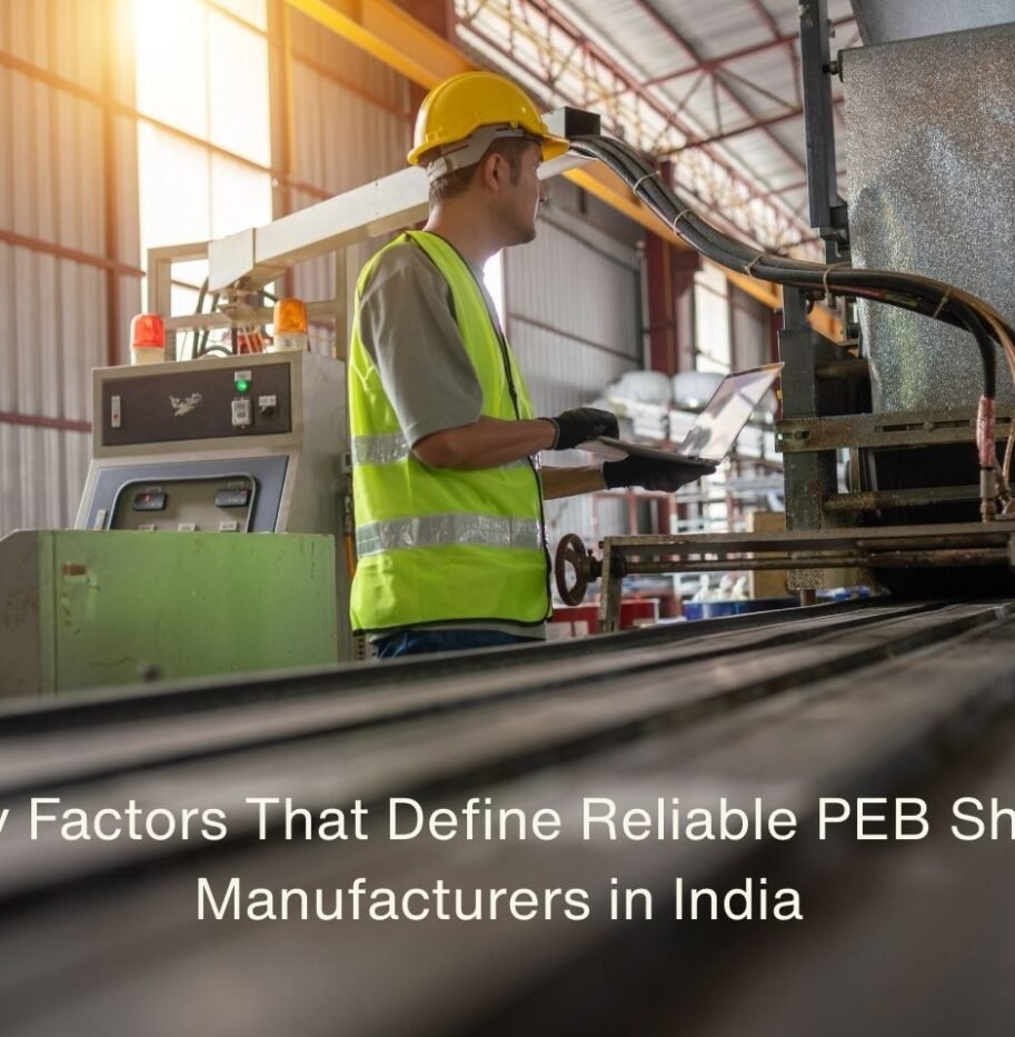 Key Factors That Define Reliable PEB Shed Manufacturers in India Key Factors That Define Reliable PEB Shed Manufacturers in India