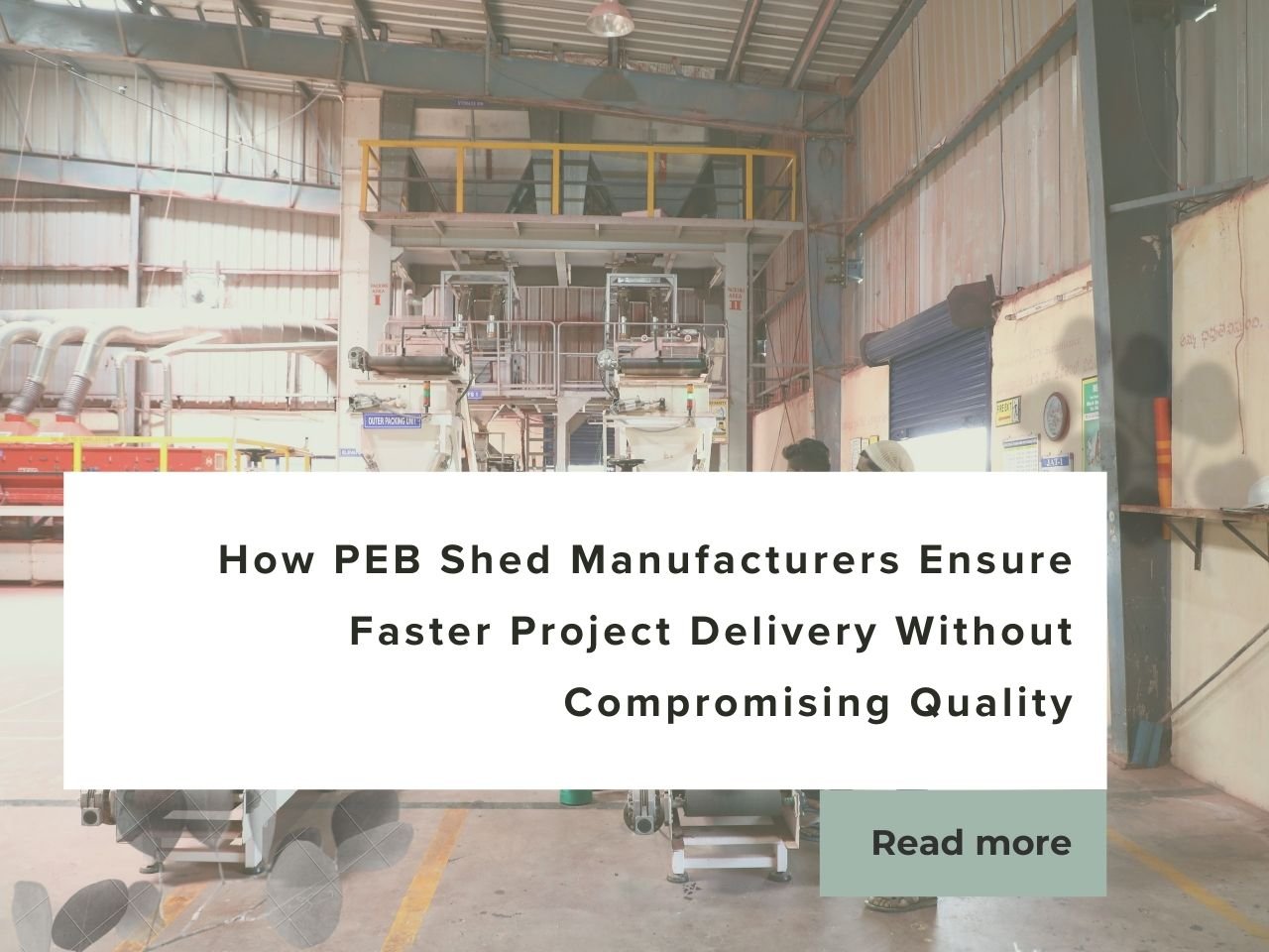 How PEB Shed Manufacturers Ensure Faster Project Delivery Without Compromising Quality