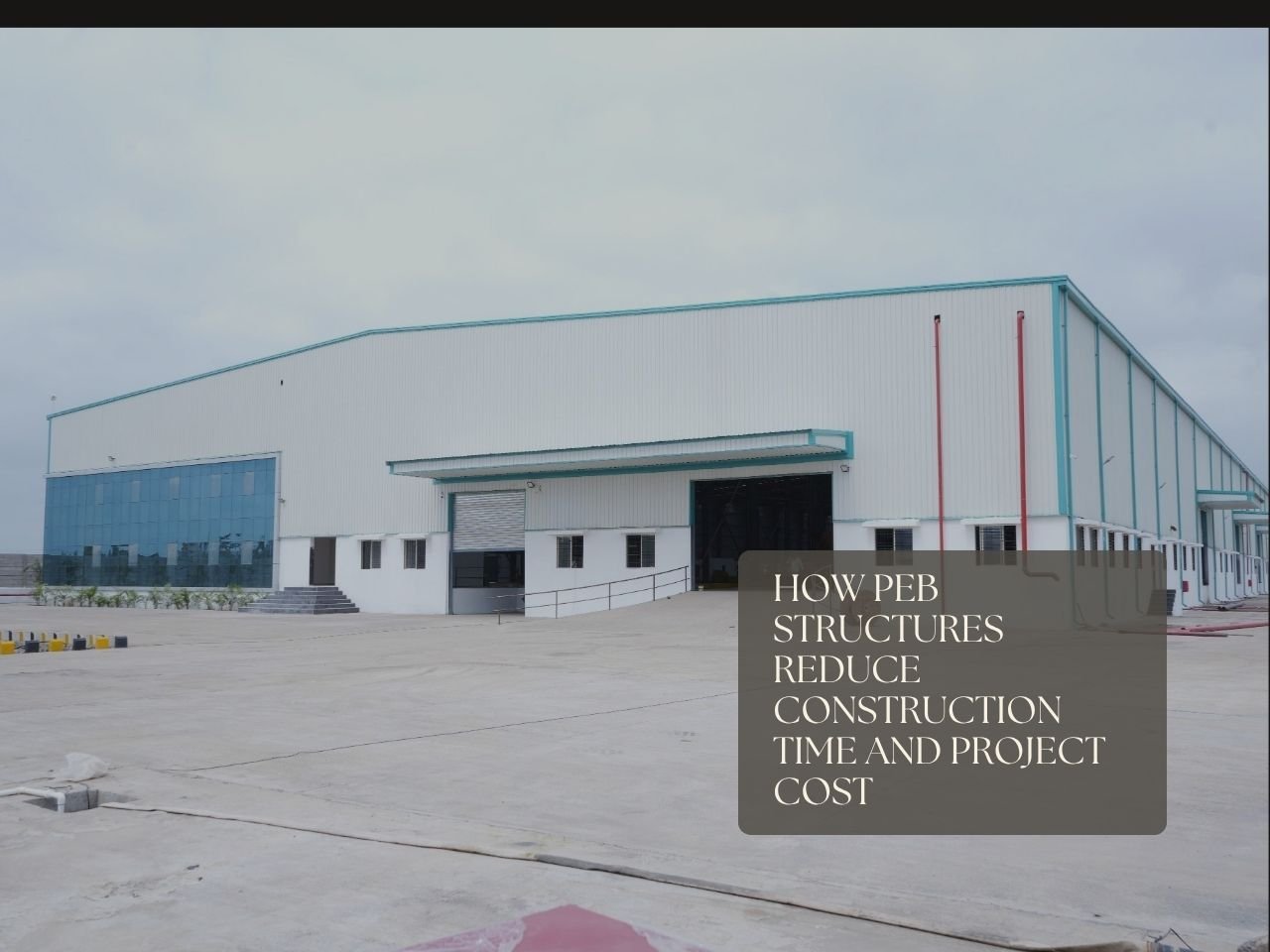 How PEB Structures Reduce Construction Time and Project Cost
