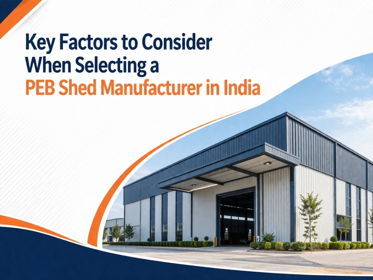Key Factors to Consider When Selecting a PEB Shed Manufacturer in India