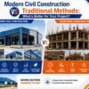 Modern Civil Construction vs Traditional Methods: What’s Better for Your Project?