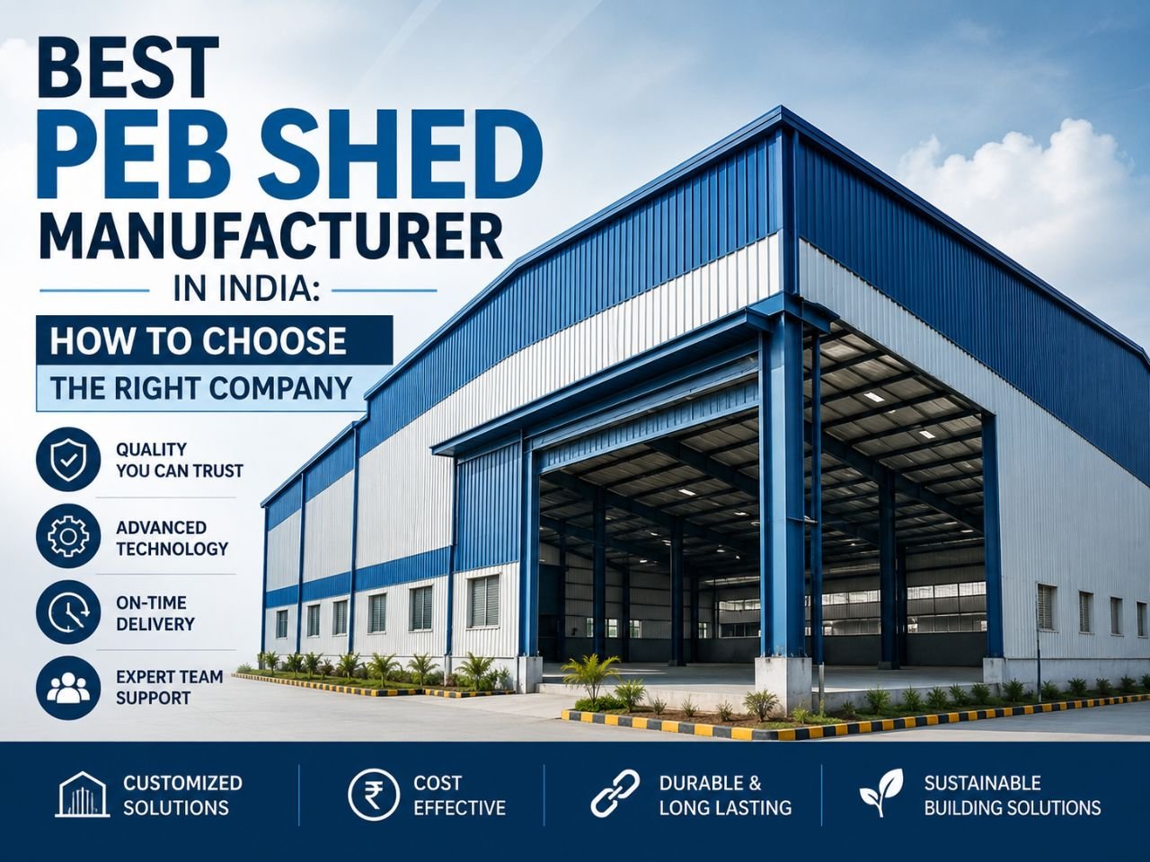 Best PEB Shed Manufacturer in India: How to Choose the Right Company