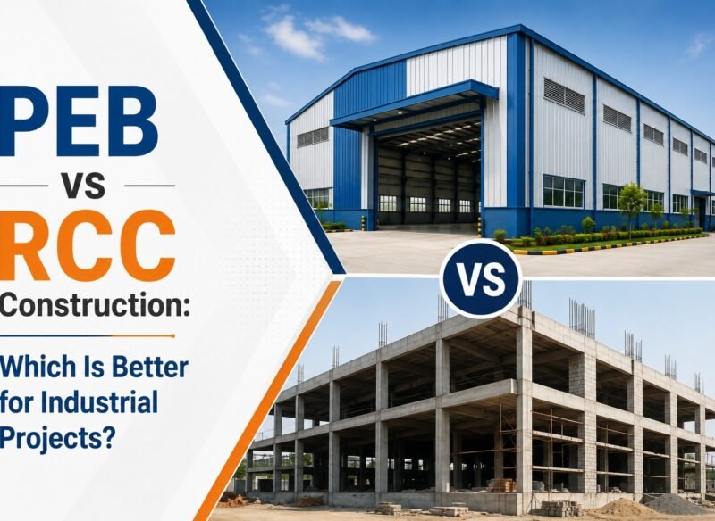 PEB vs RCC Construction: Which Is Better for Industrial Projects?