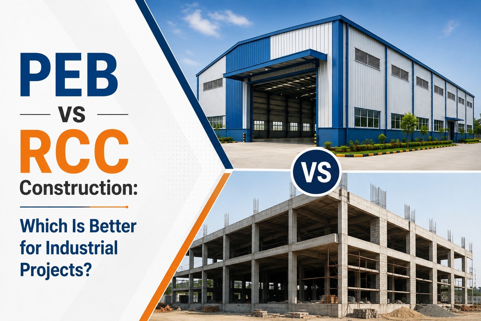 PEB vs RCC Construction: Which Is Better for Industrial Projects?