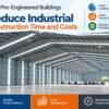 How Pre-Engineered Buildings Reduce Industrial Construction Time and Costs